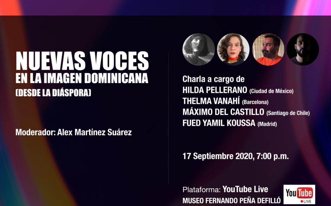 Video: Nuevas voces en la imagen dominicana, desde la diáspora. Organizado por la Fundación Palm y CI de RD.