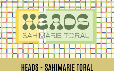 Heads – Sahimarie Toral